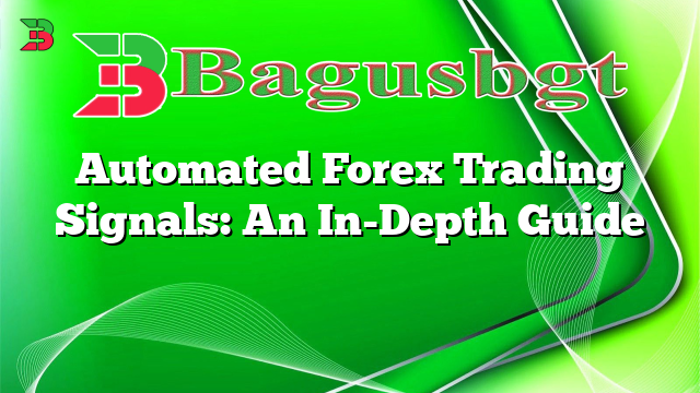 Automated Forex Trading Signals An In Depth Guide Bagus Banget