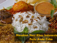 Masakan Nasi Khas Indonesia, Yang Perlu Anda Coba