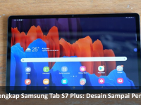 Review Lengkap Samsung Tab S7 Plus: Desain Sampai Performanya
