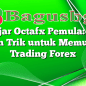 Belajar Octafx Pemula: Tips dan Trik untuk Memulai Trading Forex