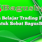 Cara Belajar Trading Forex untuk Sobat BagusBgt