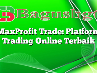 MaxProfit Trade: Platform Trading Online Terbaik