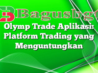 Olymp Trade Aplikasi: Platform Trading yang Menguntungkan