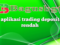 aplikasi trading deposit rendah