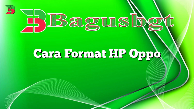 Cara Format HP Oppo