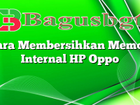 Cara Membersihkan Memori Internal HP Oppo