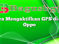 Cara Mengaktifkan GPS di HP Oppo