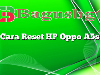 Cara Reset HP Oppo A5s
