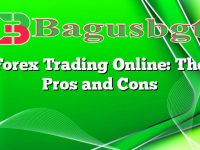 Forex Trading Online: The Pros and Cons