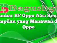 Gambar HP Oppo A5s: Kenali Tampilan yang Menawan dari Oppo