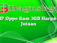 HP Oppo Ram 3GB Harga 1 Jutaan