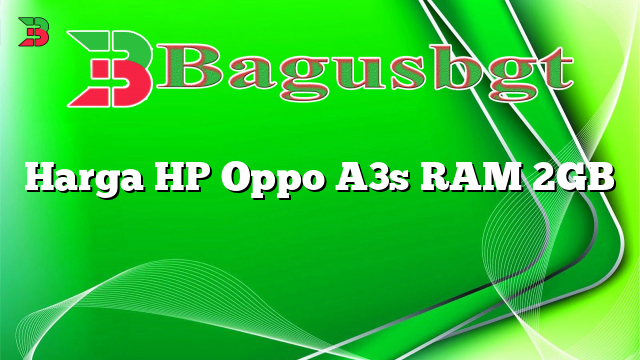 Harga HP Oppo A3s RAM 2GB