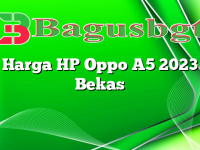 Harga HP Oppo A5 2023 Bekas