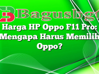 Harga HP Oppo F11 Pro: Mengapa Harus Memilih Oppo?
