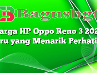 Harga HP Oppo Reno 3 2023 Baru yang Menarik Perhatian