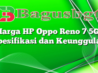 Harga HP Oppo Reno 7 5G: Spesifikasi dan Keunggulan