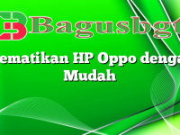 Mematikan HP Oppo dengan Mudah