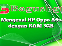 Mengenal HP Oppo A5s dengan RAM 3GB