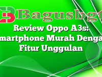 Review Oppo A3s: Smartphone Murah Dengan Fitur Unggulan