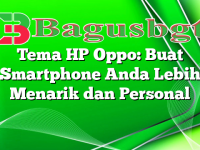 Tema HP Oppo: Buat Smartphone Anda Lebih Menarik dan Personal