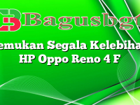 Temukan Segala Kelebihan HP Oppo Reno 4 F