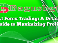 Best Forex Trading: A Detailed Guide to Maximizing Profits