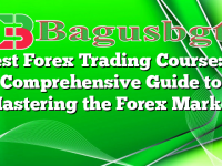 Best Forex Trading Course: A Comprehensive Guide to Mastering the Forex Market