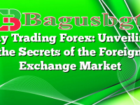 Day Trading Forex: Unveiling the Secrets of the Foreign Exchange Market