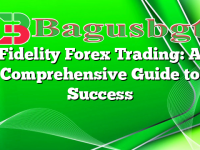 Fidelity Forex Trading: A Comprehensive Guide to Success