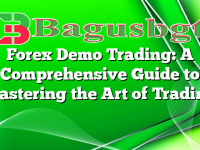 Forex Demo Trading: A Comprehensive Guide to Mastering the Art of Trading