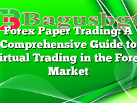 Forex Paper Trading: A Comprehensive Guide to Virtual Trading in the Forex Market