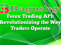 Forex Trading API: Revolutionizing the Way Traders Operate