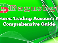 Forex Trading Account: A Comprehensive Guide