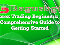 Forex Trading Beginners: A Comprehensive Guide to Getting Started