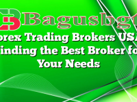 Forex Trading Brokers USA: Finding the Best Broker for Your Needs