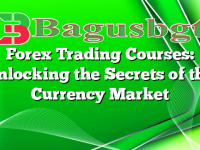 Forex Trading Courses: Unlocking the Secrets of the Currency Market