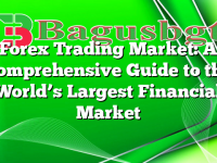 Forex Trading Market: A Comprehensive Guide to the World’s Largest Financial Market