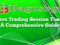 Forex Trading Session Times: A Comprehensive Guide