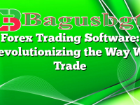 Forex Trading Software: Revolutionizing the Way We Trade