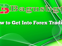 How to Get Into Forex Trading