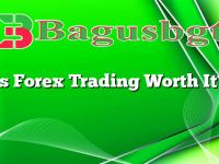 Is Forex Trading Worth It?