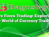 Live Forex Trading: Exploring the World of Currency Trading