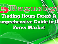 Trading Hours Forex: A Comprehensive Guide to the Forex Market