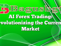 AI Forex Trading: Revolutionizing the Currency Market