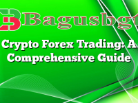 Crypto Forex Trading: A Comprehensive Guide