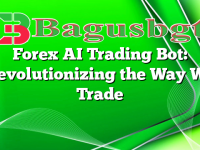 Forex AI Trading Bot: Revolutionizing the Way We Trade