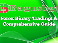 Forex Binary Trading: A Comprehensive Guide