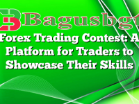 Forex Trading Contest: A Platform for Traders to Showcase Their Skills