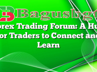 Forex Trading Forum: A Hub for Traders to Connect and Learn