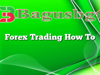 Forex Trading How To